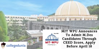 MIT WPU Announces To Admit M.Des Candidates Through CEED Score, Apply Before April 18